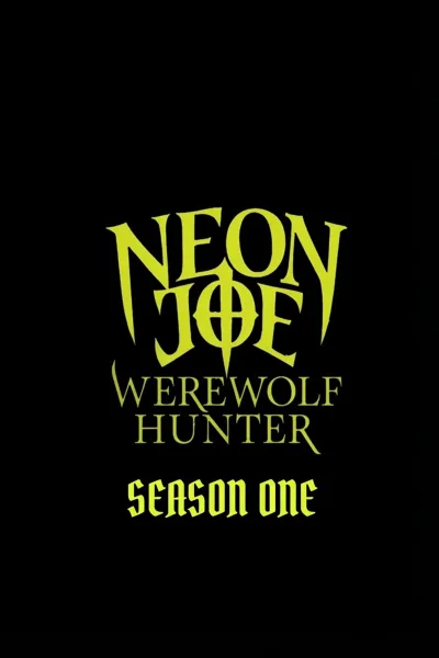 Neon Joe, Werewolf Hunter 第 1 季