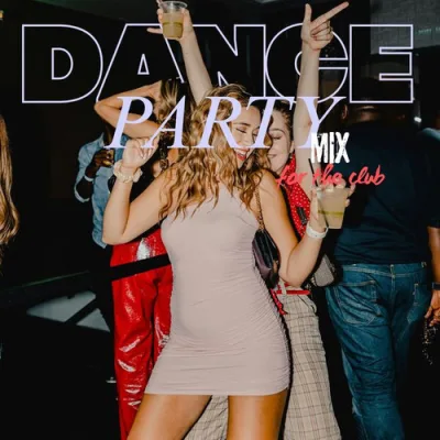 Dance Party Mix For The Club